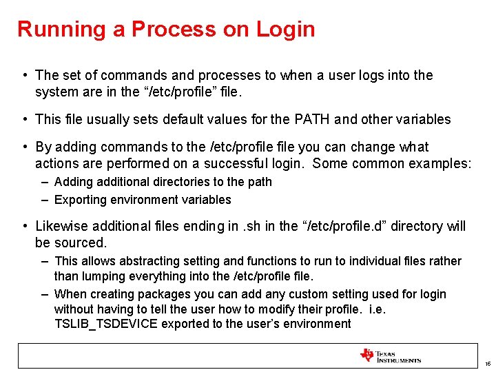 Running a Process on Login • The set of commands and processes to when