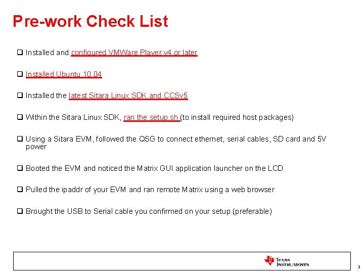 Pre-work Check List q Installed and configured VMWare Player v 4 or later q
