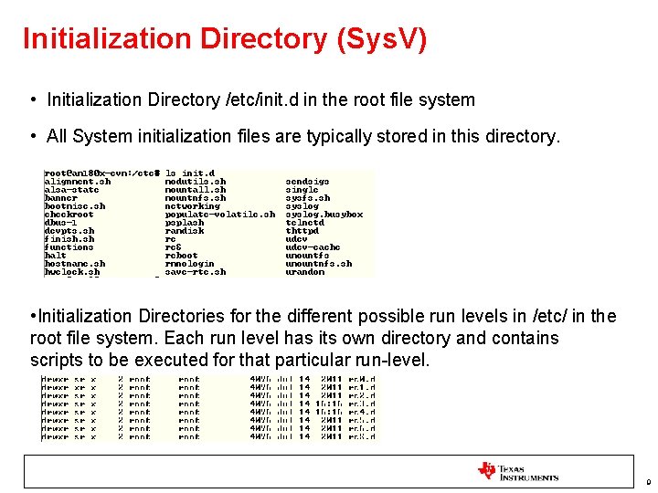 Initialization Directory (Sys. V) • Initialization Directory /etc/init. d in the root file system