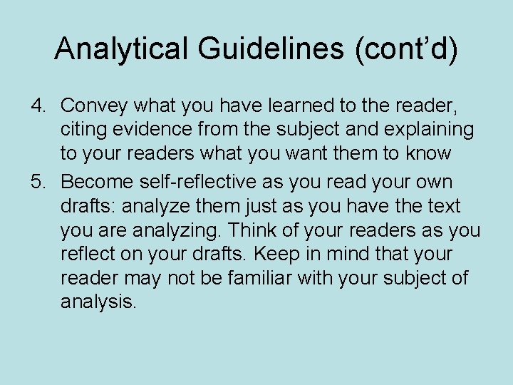 Analytical Guidelines (cont’d) 4. Convey what you have learned to the reader, citing evidence