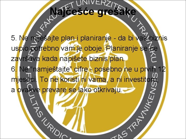 Najčešće grešake 5. Ne miješajte plan i planiranje - da bi vaš biznis uspio