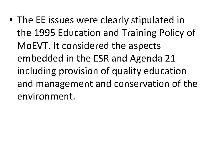  • The EE issues were clearly stipulated in the 1995 Education and Training