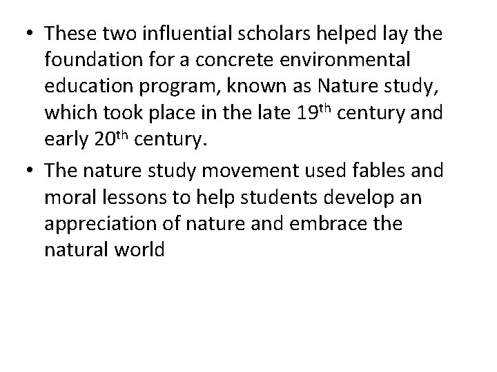  • These two influential scholars helped lay the foundation for a concrete environmental