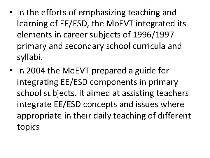  • In the efforts of emphasizing teaching and learning of EE/ESD, the Mo.