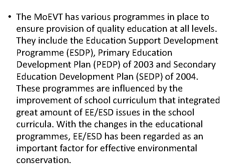  • The Mo. EVT has various programmes in place to ensure provision of