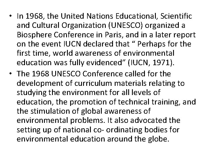  • In 1968, the United Nations Educational, Scientific and Cultural Organization (UNESCO) organized