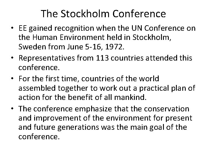 The Stockholm Conference • EE gained recognition when the UN Conference on the Human
