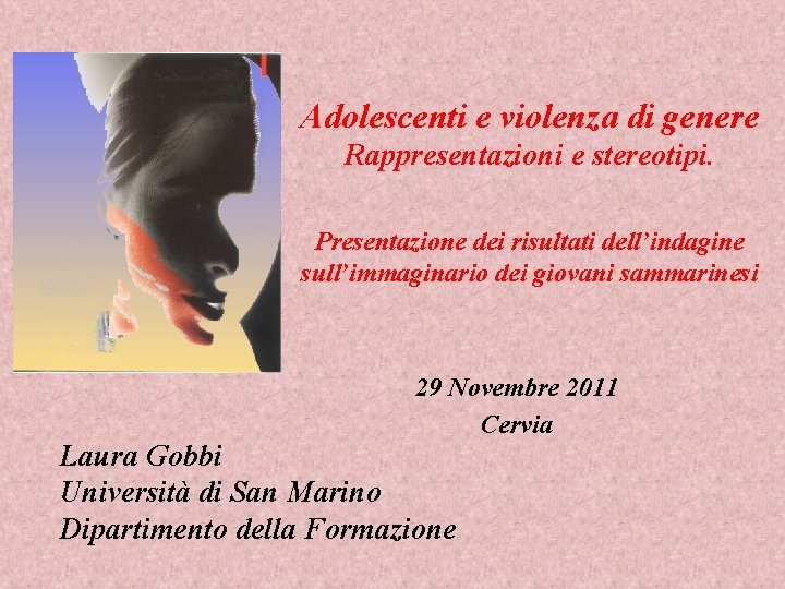 Adolescenti e violenza di genere Rappresentazioni e stereotipi. Presentazione dei risultati dell’indagine sull’immaginario dei