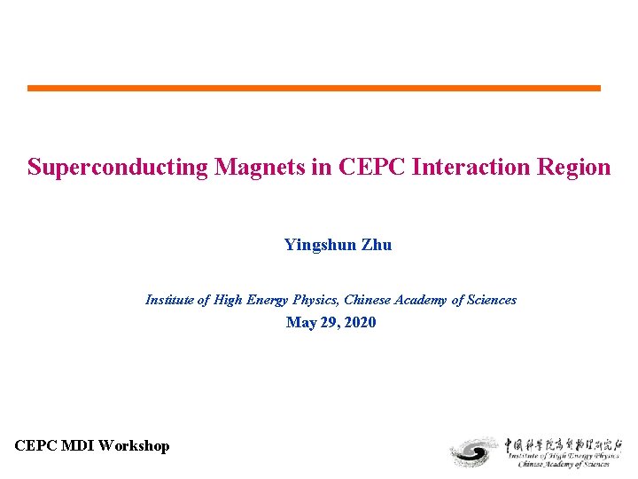 Superconducting Magnets in CEPC Interaction Region Yingshun Zhu Institute of High Energy Physics, Chinese