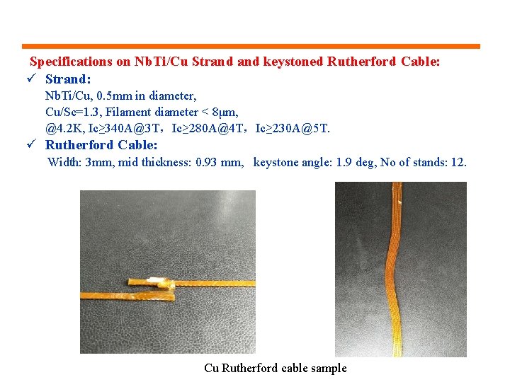 Specifications on Nb. Ti/Cu Strand keystoned Rutherford Cable: ü Strand: Nb. Ti/Cu, 0. 5