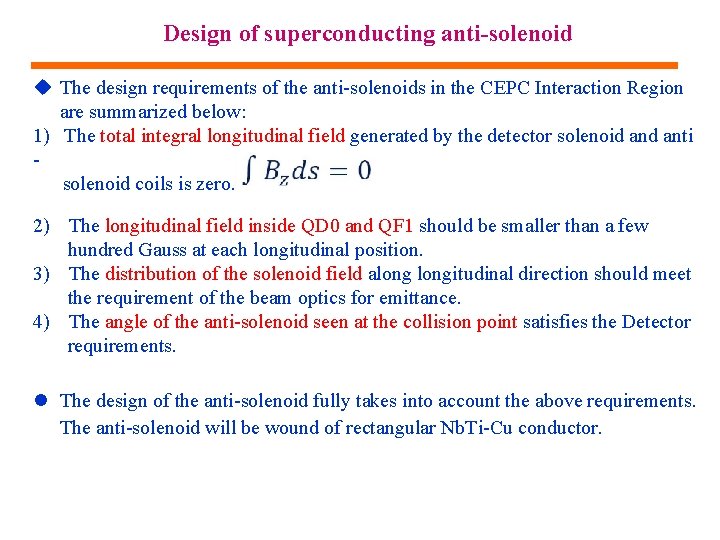 Design of superconducting anti-solenoid u The design requirements of the anti-solenoids in the CEPC