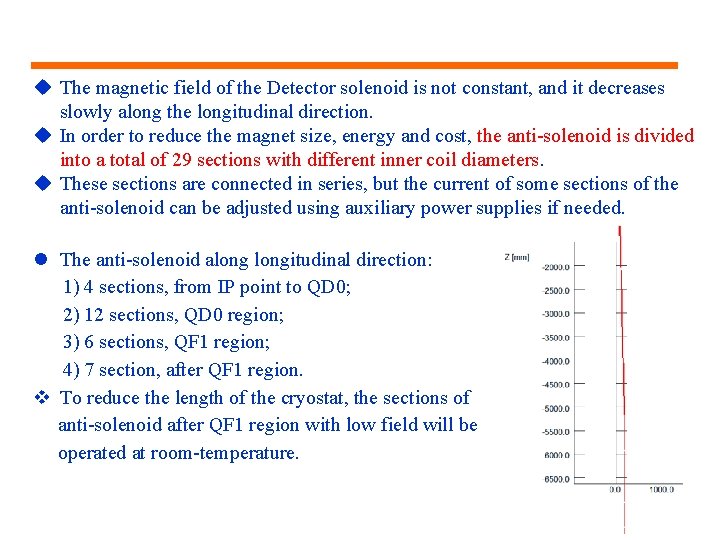 u The magnetic field of the Detector solenoid is not constant, and it decreases