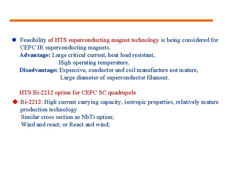 l Feasibility of HTS superconducting magnet technology is being considered for CEPC IR superconducting