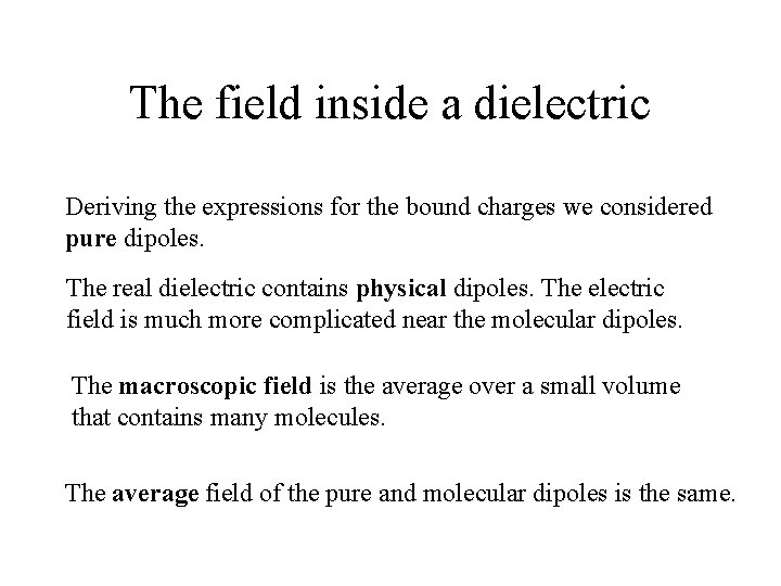 The field inside a dielectric Deriving the expressions for the bound charges we considered