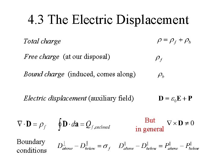 4. 3 The Electric Displacement Total charge Free charge (at our disposal) Bound charge