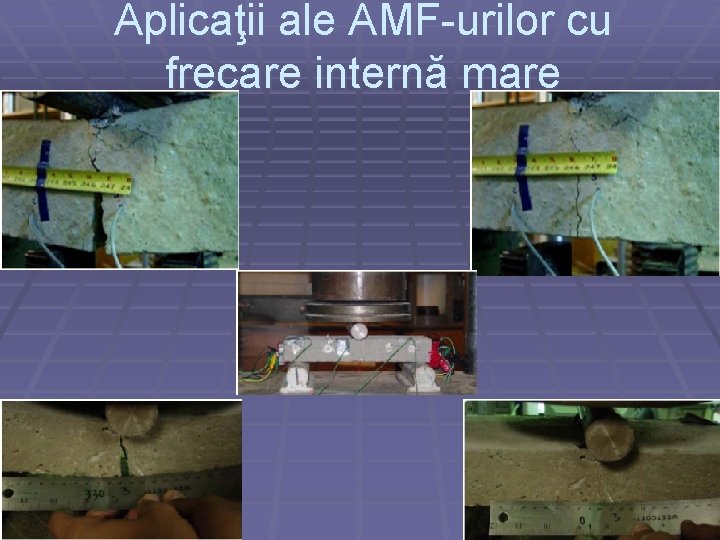 Aplicaţii ale AMF-urilor cu frecare internă mare 