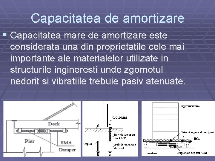 Capacitatea de amortizare § Capacitatea mare de amortizare este considerata una din proprietatile cele