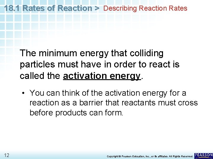 18. 1 Rates of Reaction > Describing Reaction Rates The minimum energy that colliding