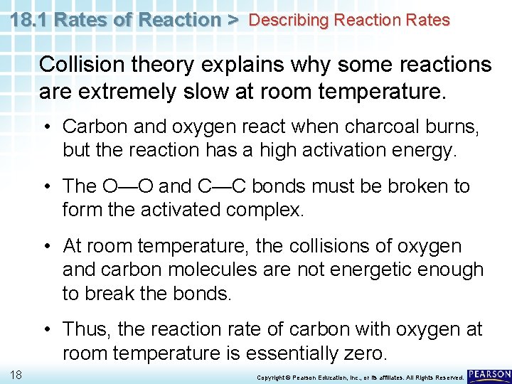 18. 1 Rates of Reaction > Describing Reaction Rates Collision theory explains why some