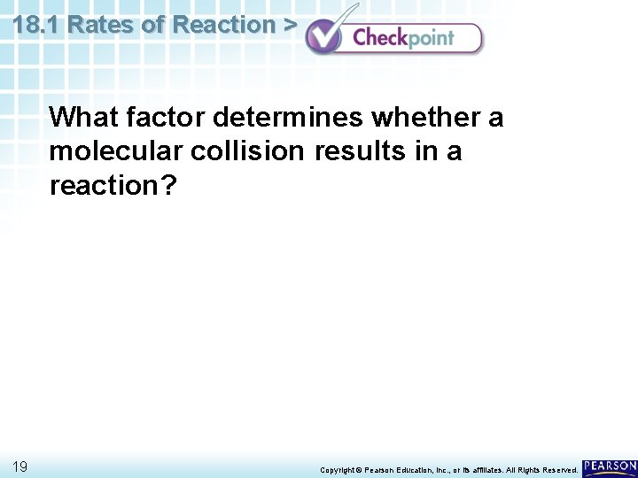 18. 1 Rates of Reaction > What factor determines whether a molecular collision results