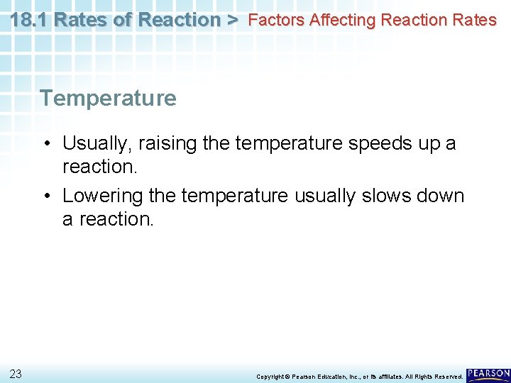 18. 1 Rates of Reaction > Factors Affecting Reaction Rates Temperature • Usually, raising