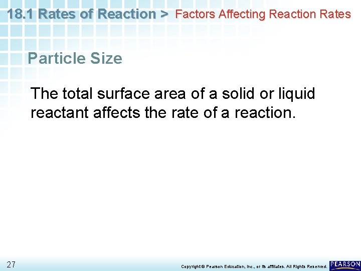 18. 1 Rates of Reaction > Factors Affecting Reaction Rates Particle Size The total