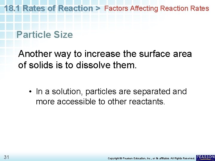 18. 1 Rates of Reaction > Factors Affecting Reaction Rates Particle Size Another way