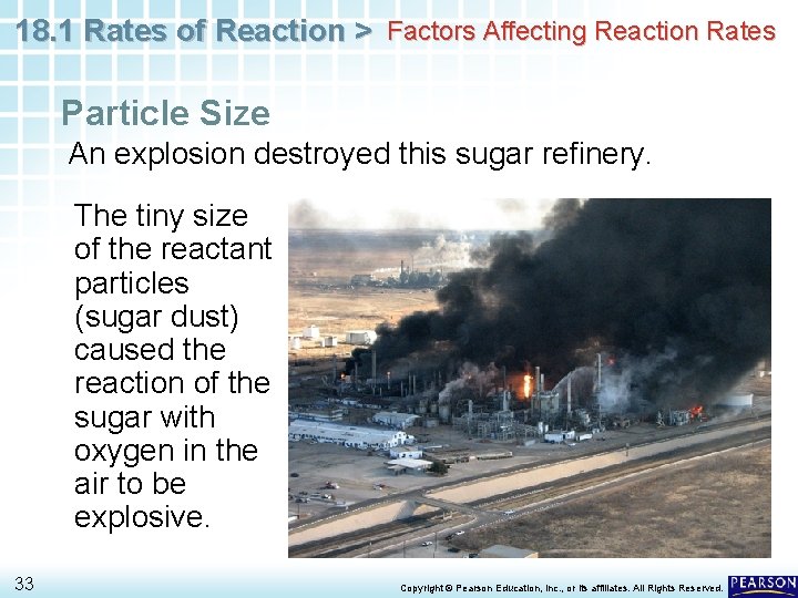 18. 1 Rates of Reaction > Factors Affecting Reaction Rates Particle Size An explosion