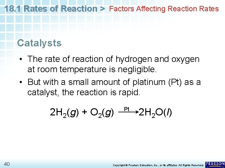 18. 1 Rates of Reaction > Factors Affecting Reaction Rates Catalysts • The rate