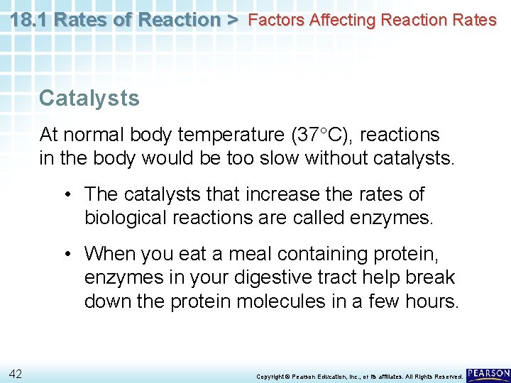 18. 1 Rates of Reaction > Factors Affecting Reaction Rates Catalysts At normal body