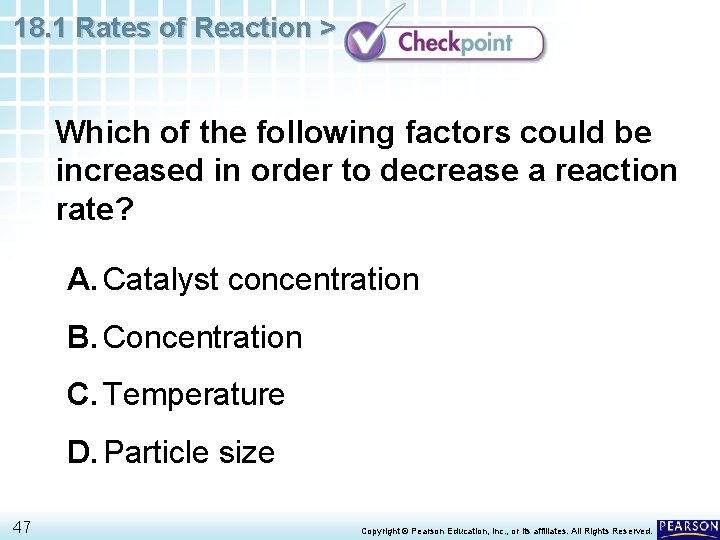 18. 1 Rates of Reaction > Which of the following factors could be increased