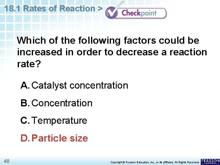 18. 1 Rates of Reaction > Which of the following factors could be increased