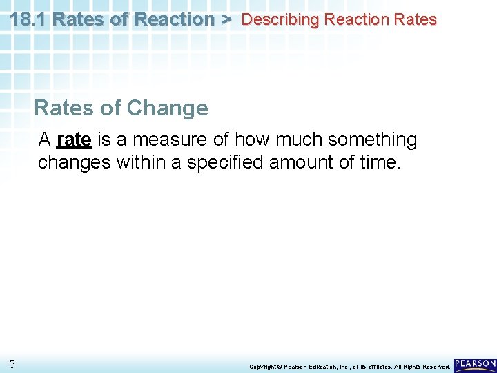18. 1 Rates of Reaction > Describing Reaction Rates of Change A rate is