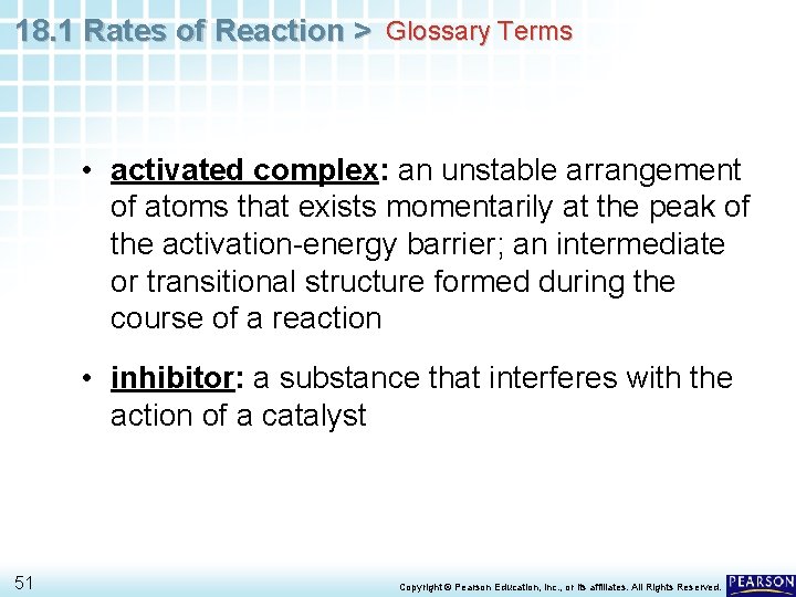 18. 1 Rates of Reaction > Glossary Terms • activated complex: an unstable arrangement