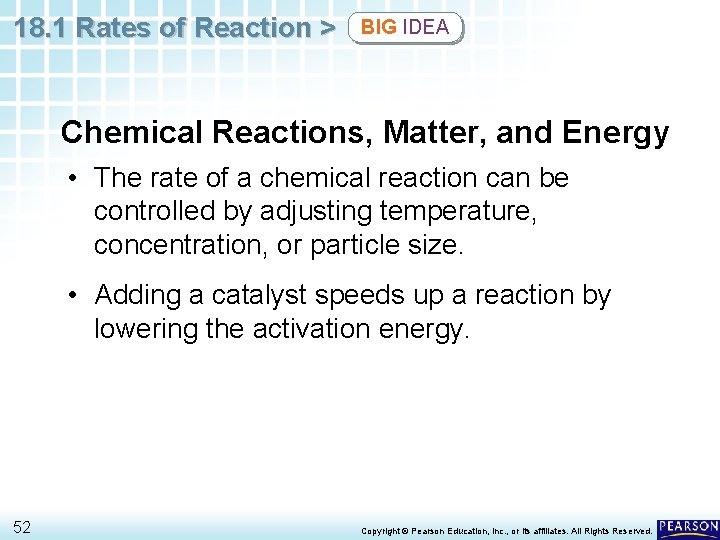18. 1 Rates of Reaction > BIG IDEA Chemical Reactions, Matter, and Energy •