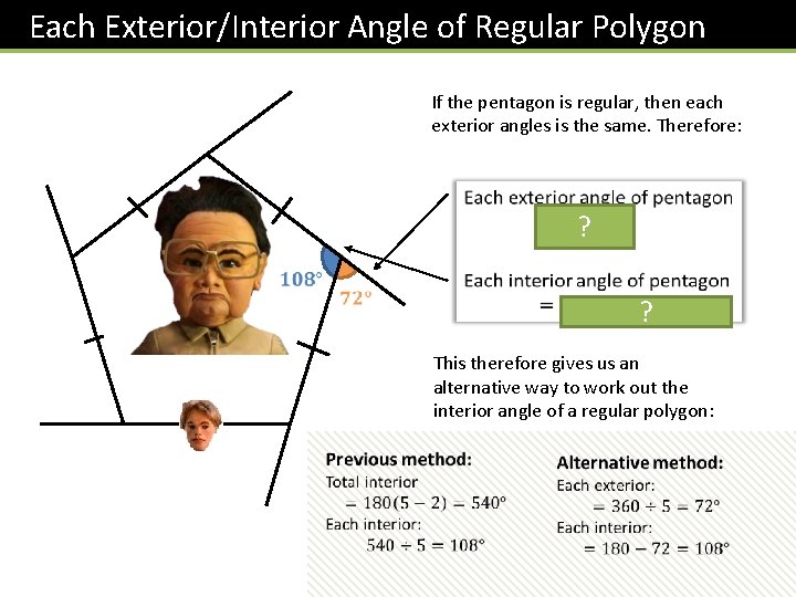 Each Exterior/Interior Angle of Regular Polygon If the pentagon is regular, then each exterior