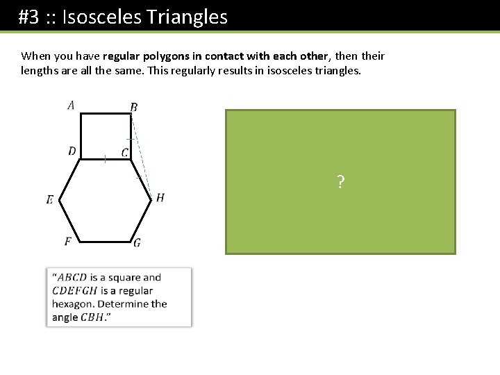 #3 : : Isosceles Triangles When you have regular polygons in contact with each
