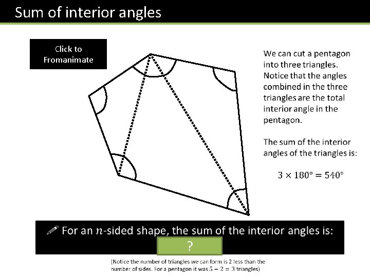  Sum of interior angles Click to Fromanimate ? 