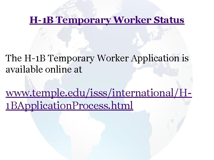 H-1 B Temporary Worker Status The H 1 B Temporary Worker Application is available H-1 B Temporary Worker Status The H 1 B Temporary Worker Application is available