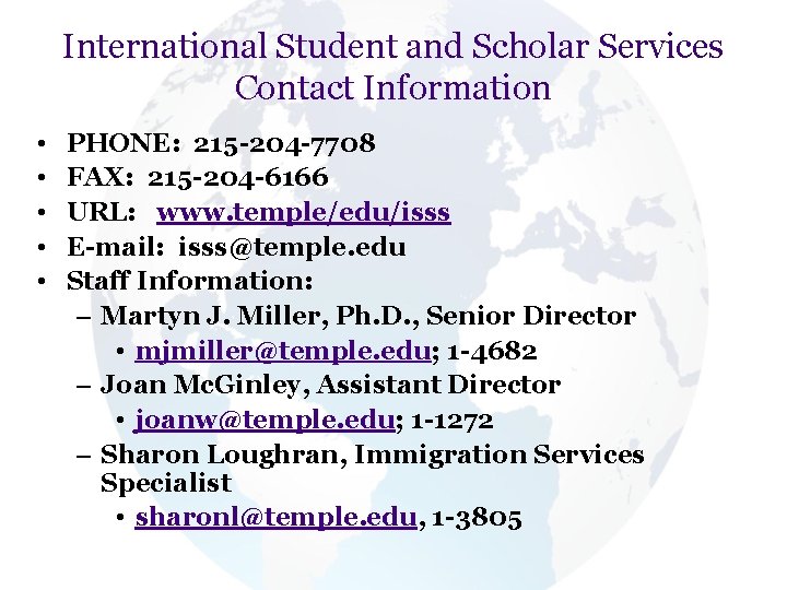International Student and Scholar Services Contact Information • • • PHONE: 215 -204 -7708 International Student and Scholar Services Contact Information • • • PHONE: 215 -204 -7708