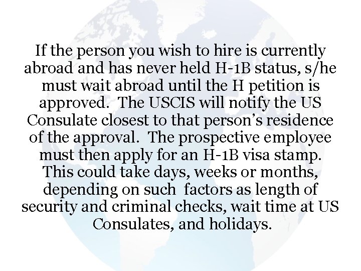 If the person you wish to hire is currently abroad and has never held If the person you wish to hire is currently abroad and has never held