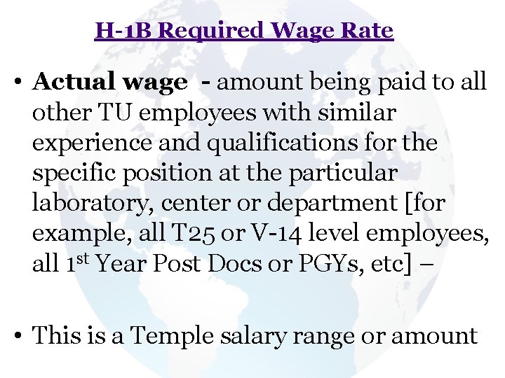 H-1 B Required Wage Rate • Actual wage - amount being paid to all H-1 B Required Wage Rate • Actual wage - amount being paid to all