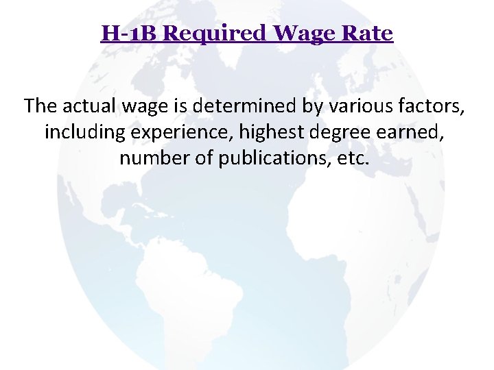 H-1 B Required Wage Rate The actual wage is determined by various factors, including H-1 B Required Wage Rate The actual wage is determined by various factors, including