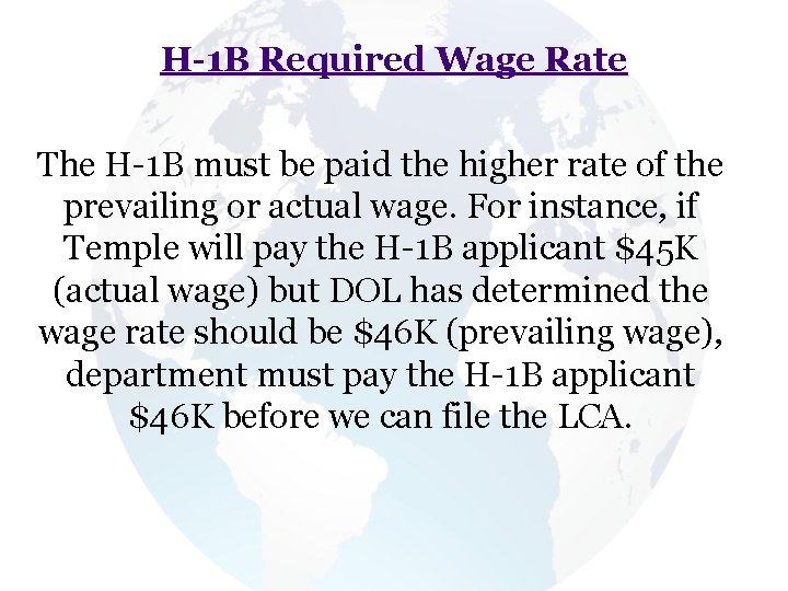 H-1 B Required Wage Rate The H 1 B must be paid the higher H-1 B Required Wage Rate The H 1 B must be paid the higher
