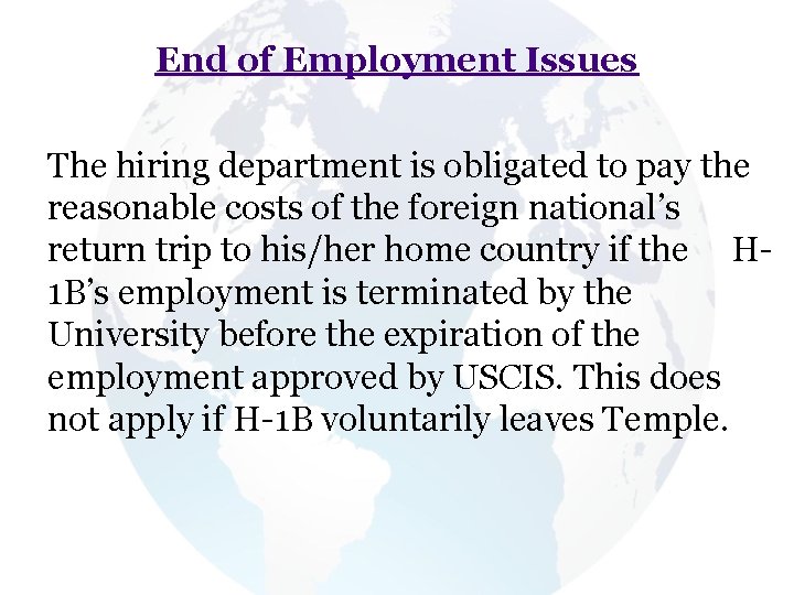 End of Employment Issues The hiring department is obligated to pay the reasonable costs End of Employment Issues The hiring department is obligated to pay the reasonable costs