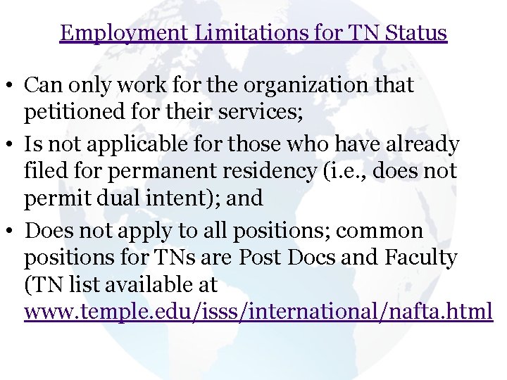Employment Limitations for TN Status • Can only work for the organization that petitioned Employment Limitations for TN Status • Can only work for the organization that petitioned