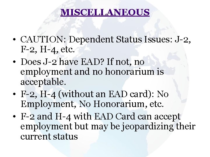 MISCELLANEOUS • CAUTION: Dependent Status Issues: J 2, F 2, H 4, etc. • MISCELLANEOUS • CAUTION: Dependent Status Issues: J 2, F 2, H 4, etc. •