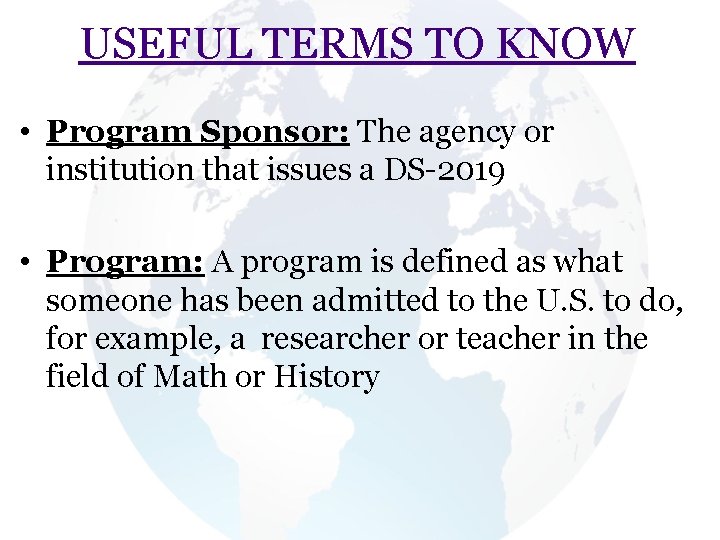 USEFUL TERMS TO KNOW • Program Sponsor: The agency or institution that issues a USEFUL TERMS TO KNOW • Program Sponsor: The agency or institution that issues a