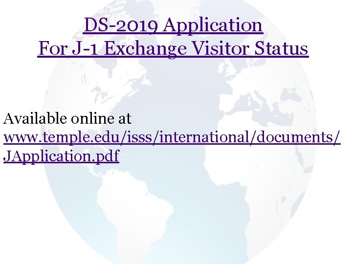 DS 2019 Application For J 1 Exchange Visitor Status Available online at www. temple. DS 2019 Application For J 1 Exchange Visitor Status Available online at www. temple.