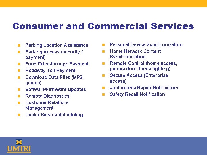 Consumer and Commercial Services n n n n n Parking Location Assistance Parking Access